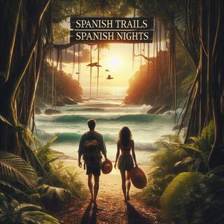 Spanish Trails, Spanish Nights