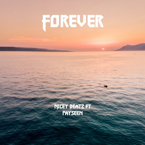 Forever ft. Payseen | Boomplay Music