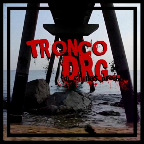 Tronco & Chinas ft. Tronco DRG