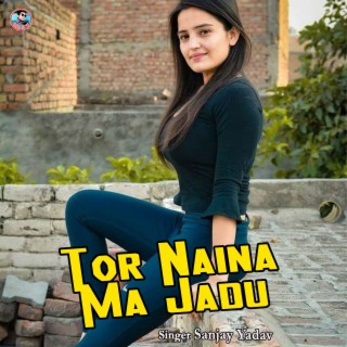 Tor Naina Ma Jadu