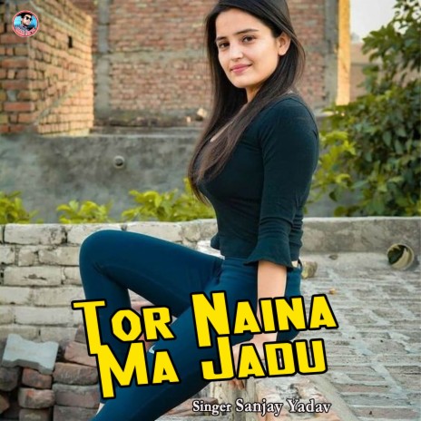 Tor Naina Ma Jadu | Boomplay Music