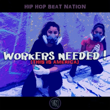 Workers Needed ! (This Is America) | Boomplay Music