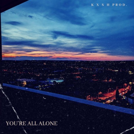 You're All Alone | Boomplay Music