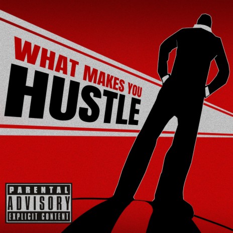 What Makes You Hustle | Boomplay Music