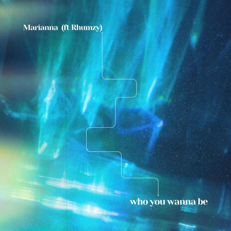 Who you wanna be (Radio Edit) ft. Rhumzy | Boomplay Music