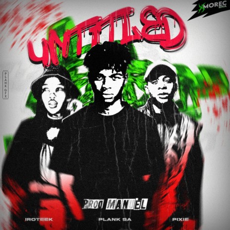 UNTITLED ft. IroTeek & Pixie | Boomplay Music