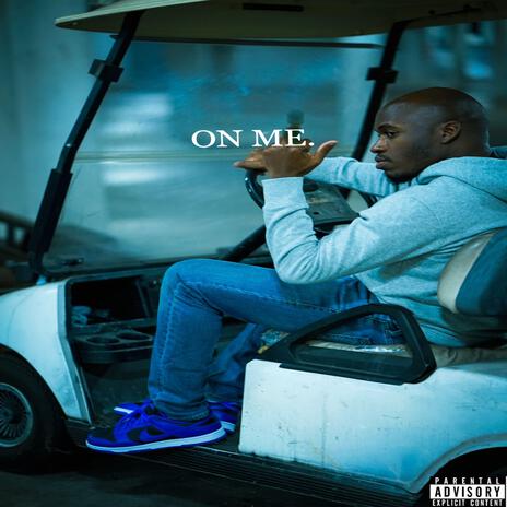 ON ME | Boomplay Music