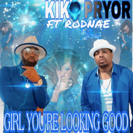Girl You're Looking Good ft. Rodnae | Boomplay Music