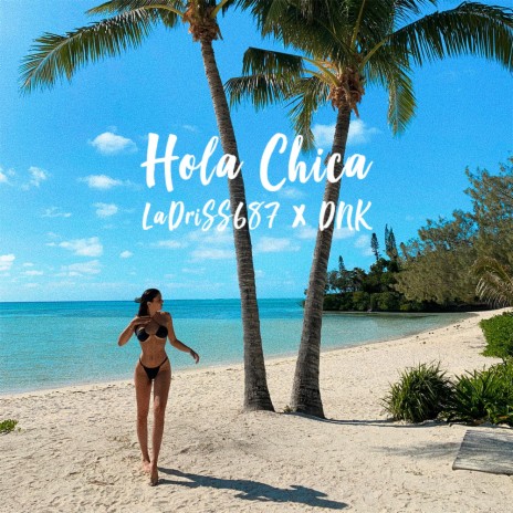 Hola Chica | Boomplay Music