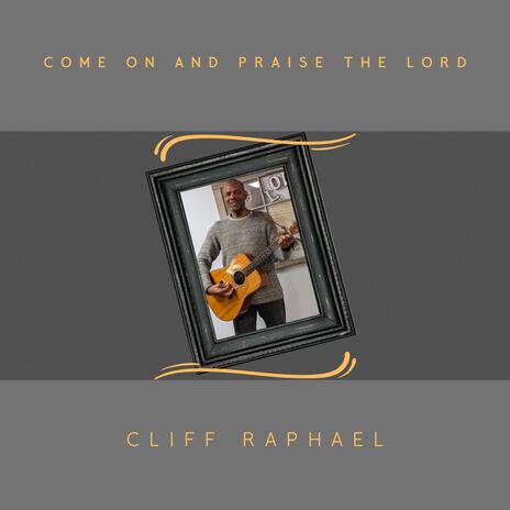 Come on and praise the Lord | Boomplay Music