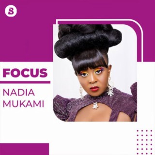 Focus: Nadia Mukami | Boomplay Music