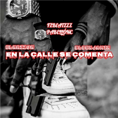 En La Calle Se Comenta ft. Krizon & ElBenjamin