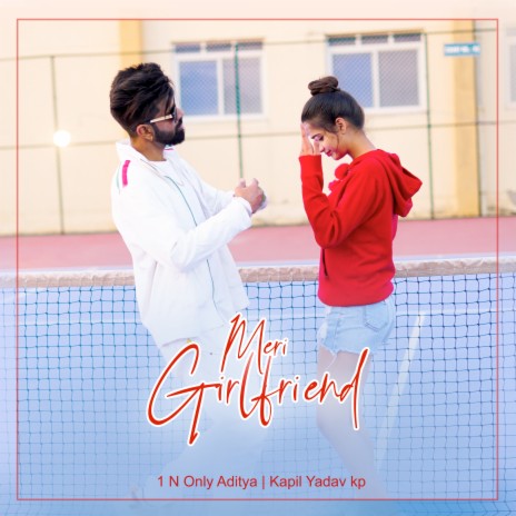Meri Girlfriend ft. Kapil Yadav Kp | Boomplay Music
