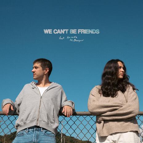 We Can't Be Friends ft. Amanda McBrayer | Boomplay Music