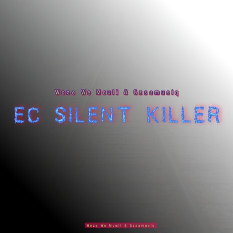 EC Silent Killer ft. Gzsamusiq | Boomplay Music