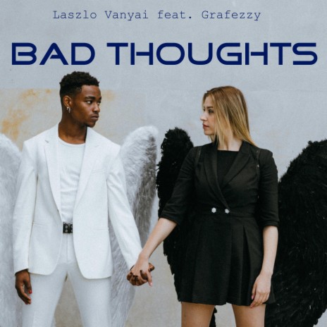 Bad Thoughts ft. Grafezzy | Boomplay Music