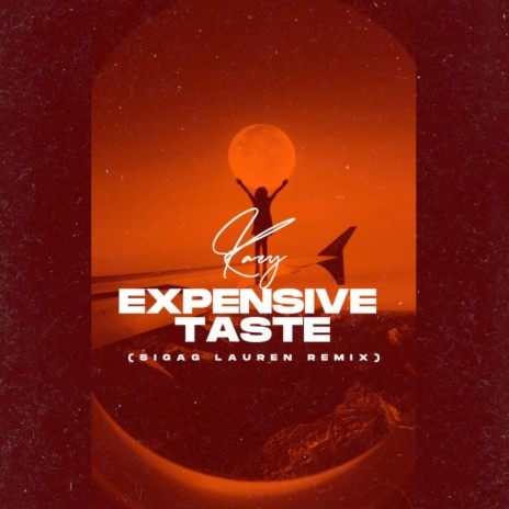 Expensive Taste (Sigag Lauren Remix) ft. Sigag Lauren | Boomplay Music