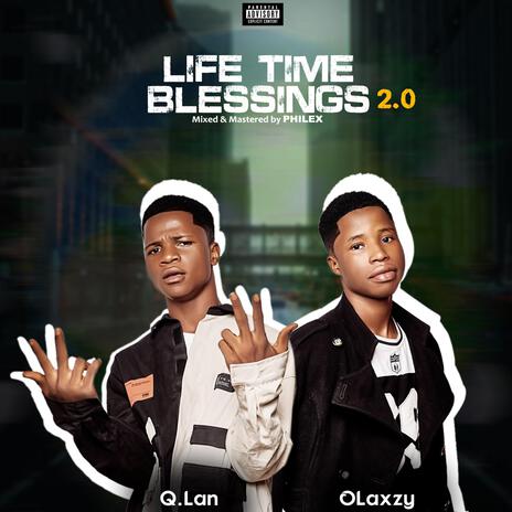 Life time blessings (2.0) ft. Olaxzy | Boomplay Music