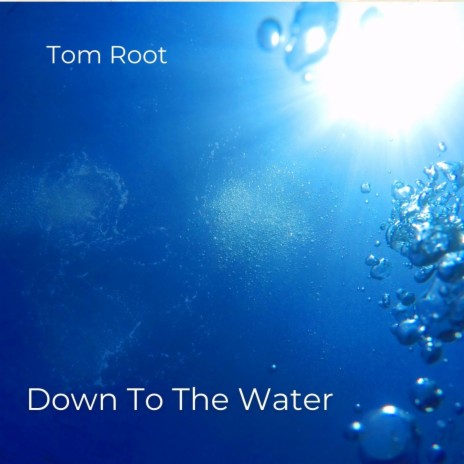 Down To The Water | Boomplay Music