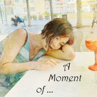 A Moment of ...