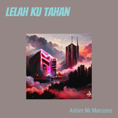 Lelah Ku Tahan (Remastered 2023) | Boomplay Music