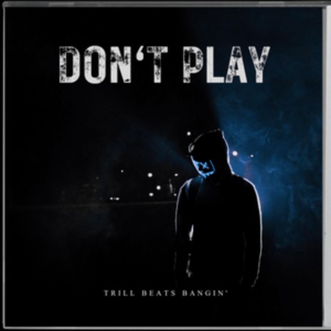 Don't Play | Boomplay Music