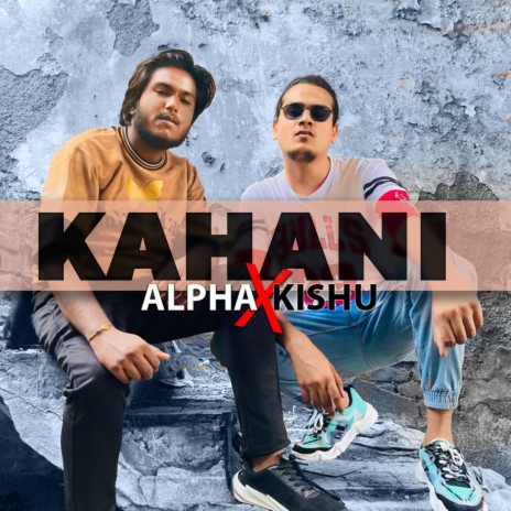 KAHANI ft. KISHU | Boomplay Music