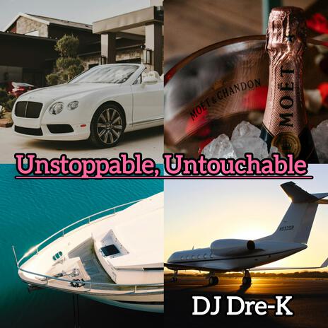 Unstoppable, Untouchable | Boomplay Music