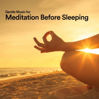 Gentle Music for Meditation Before Sleeping