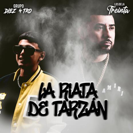 La riata de tarzan ft. Grupo Diez 4tro | Boomplay Music