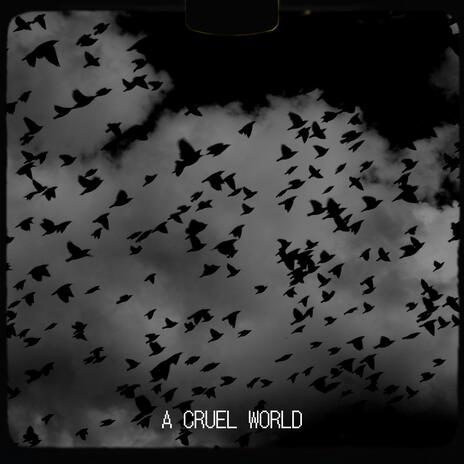 A Cruel World | Boomplay Music