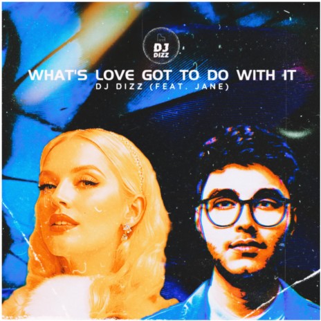 What's Love Got Do With It ft. Jane | Boomplay Music