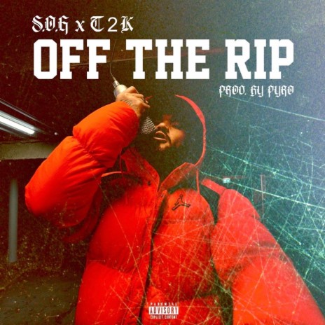 OFF THE RIP ft. T2K | Boomplay Music