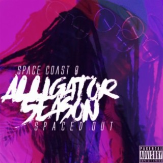 Alligator Season: Spaced Out (Spaced Out)