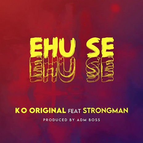 Ehu Se ft. Strongman | Boomplay Music