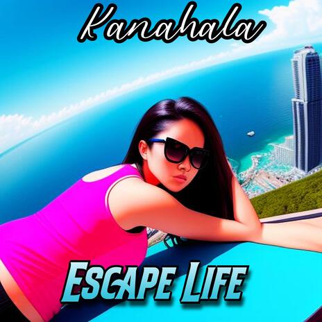 Escape Life | Boomplay Music