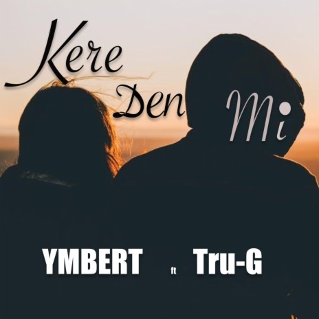 Kere Den Mi ft. Tru G | Boomplay Music