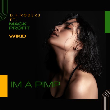I'M A PIMP (BABY) ft. MACK PROFIT & WIKID | Boomplay Music
