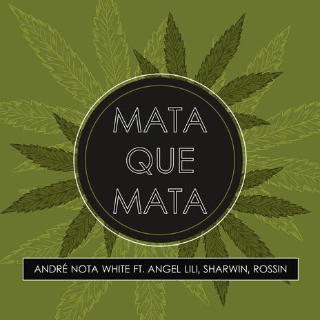 Mata Que Mata ft. Ángel Lili, Sharwin & Rossin | Boomplay Music