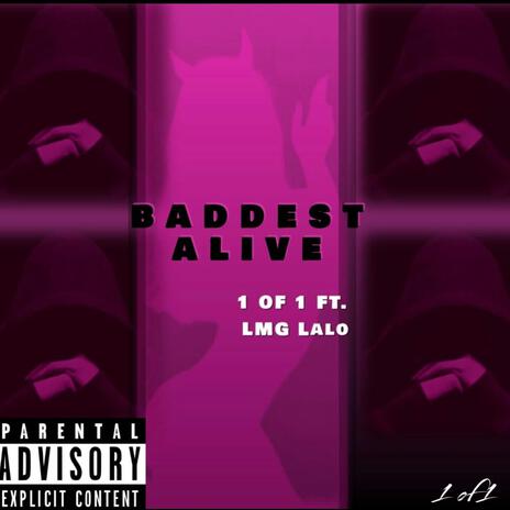 Baddest Alive ft. LMG Lalo | Boomplay Music