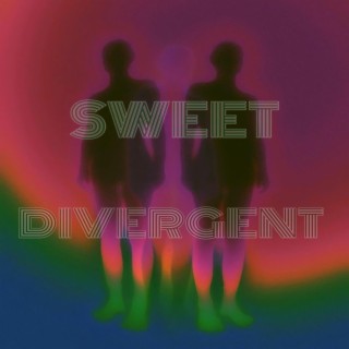 SWEET DIVERGENT