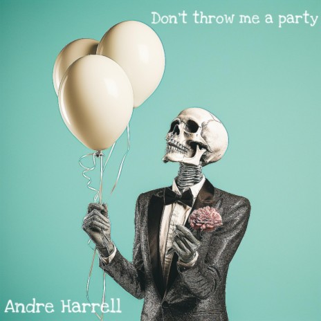 Don't Throw Me a Party | Boomplay Music