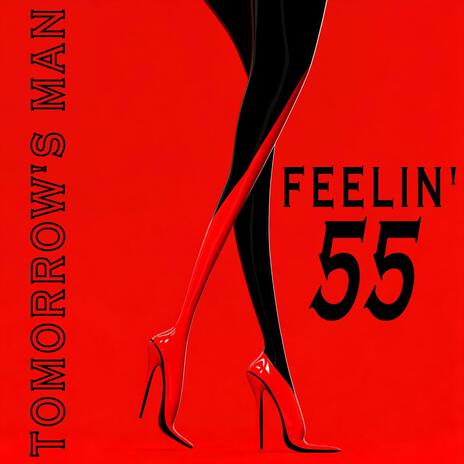 Feelin' 55 (Wetter Whistle Extended Mix)