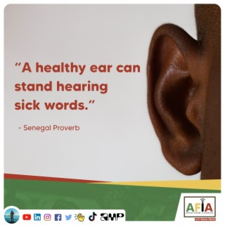 A Healthy Ear Can Stand Hearing Sick Words | African Proverbs | AFIAPodcast