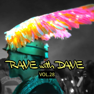 RAVE with DAVE, Vol.28