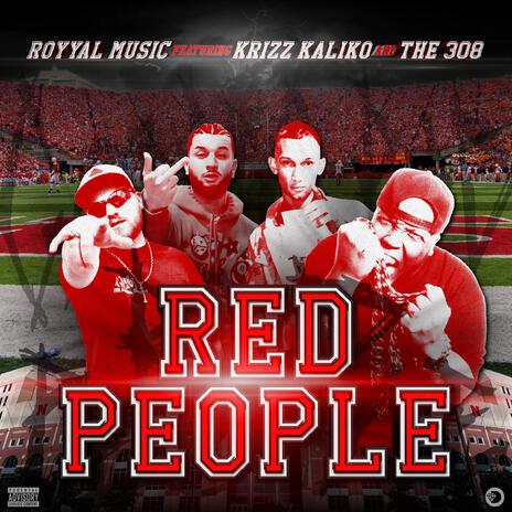 Red People (Huskers) ft. The 308, Krizz Kaliko, M.R. Hybrid & Niino Benz | Boomplay Music