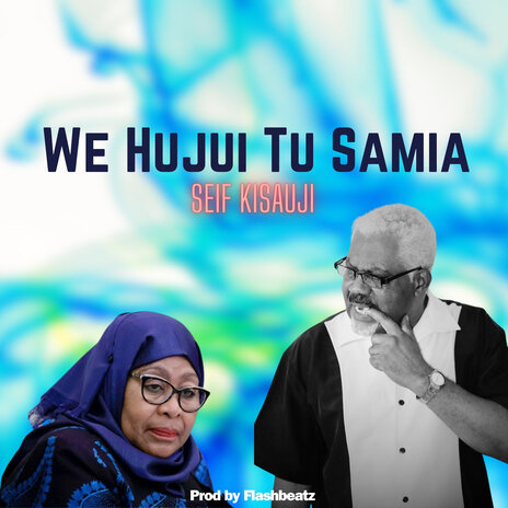 We Hujui Tu Samia | Boomplay Music