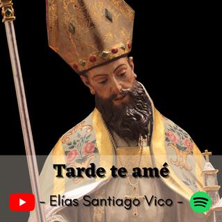 Tarde te amé