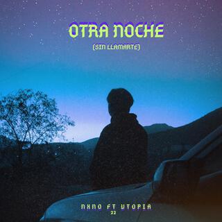 OTRA NOCHE (Sin llamarte)