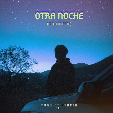 OTRA NOCHE (Sin llamarte) ft. VTOPIA | Boomplay Music